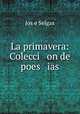 La primavera: Colecci on de poes ias, Jose Selgas 