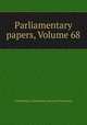 Parliamentary papers, Volume 68, Great Britain. Parliament. House of Commons 