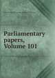 Parliamentary papers, Volume 101, Great Britain. Parliament. House of Commons 