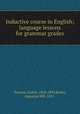 Inductive course in English; language lessons for grammar grades, Dunton, Larkin, 1828-1899,Kelley, Augustus Hill, 1851- 