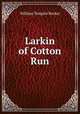 Larkin of Cotton Run, William Templer Becker 