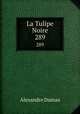 La Tulipe Noire. 289, Alexandre Dumas 