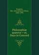 Philosophi? qu?stor = or, Days in Concord, Anagnos, Mrs. Julia Romana Howe, 1844-1896 