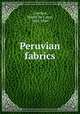 Peruvian fabrics, Crawford, Morris De Camp, 1882-1949 