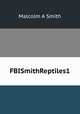 FBISmithReptiles1, Malcolm A Smith 