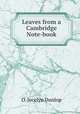 Leaves from a Cambridge Note-book, O. Jocelyn Dunlop 