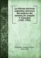 La reforma electoral argentina; discursos del ministro del interior, Dr. Joaqui?n V. Gonza?lez (1901-1902), Joaquin Victor Gonzalez 