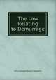 The Law Relating to Demurrage, John Edward Robert Stephens 
