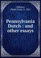 Pennsylvania Dutch : and other essays, Gibbons, Phebe Earle, b. 1821 