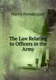 The Law Relating to Officers in the Army, Harris Prendergast 