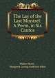 The Lay of the Last Minstrel: A Poem, in Six Cantos, Walter Scott , Margaret Loring Andrews Allen 