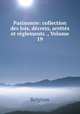 Pasinomie: collection des lois, decrets, arretes et reglements ., Volume 19, Belgium 