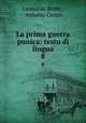 La prima guerra punica: testo di lingua. 8, Leonardo Bruni , Antonio Ceruti 