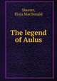 The legend of Aulus, Shearer, Flora MacDonald 