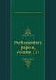 Parliamentary papers, Volume 131, Great Britain. Parliament. House of Commons 