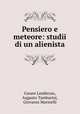 Pensiero e meteore: studii di un alienista, Cesare Lombroso, Augusto Tamburini, Giovanni Marinelli 