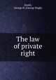The law of private right, Smith, George H. (George Hugh) 