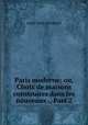 Paris moderne: ou, Choix de maisons construites dans les nouveaux ., Part 2, Louis Marie Normand 