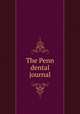 The Penn dental journal, University of Pennsylvania. School of Dental Medicine,University of Pennsylvania. School of Dentistry 