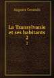 La Transylvanie et ses habitants. 2, Auguste Gerando 