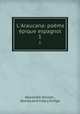 L`Araucana: pome pique espagnol. 1, Alexandre Nicolas 