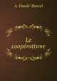 Le cooperatisme, A. Daude-Bancel 