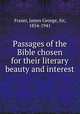 Passages of the Bible chosen for their literary beauty and interest, Frazer, James George, Sir, 1854-1941 