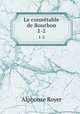 Le conntable de Bourbon. 1-2, Alphonse Royer 