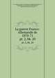 La guerre Franco-Allemande de 1870-71. pt. 2, bk. 20, E. Costa de Serda 