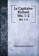 Le Capitaine Richard. bks. 1-2, Alexandre Dumas 