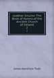 Leabhar Imuinn: The Book of Hymns of the Ancient Church of Ireland. 2, James Henthorn Todd 