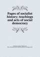 Pages of socialist history; teachings and acts of social democracy, Cherkezov, Varlaam Nikolaevich, 1846-1925,Paul Avrich Collection (Library of Congress) DLC 