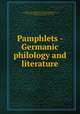 Pamphlets - Germanic philology and literature, Wilhelm. Heutige Stand der Tristanforschung. Rottiger 