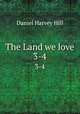 The Land we love. 3-4, Daniel Harvey Hill 