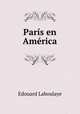 Paris en America, Edouard Laboulaye 