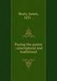 Paying the pastor : unscriptural and traditional, Beaty, James, 1831 - 