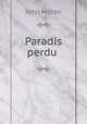 Paradis perdu ., John Milton 
