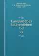 Europisches Sclavenleben. 1-2, Friedrich Wilhelm Hackla?nder 