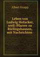 Leben von Ludwig Hofacker, weil: Pfarrer zu Rielingshausen, mit Nachrichten ., Albert Knapp 