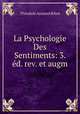 La Psychologie Des Sentiments: 3. ed. rev. et augm., Theodule Armand Ribot 