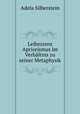 Leibnizens Apriorismus im Verhaltnis zu seiner Metaphysik, Adela Silberstein 
