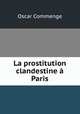 La prostitution clandestine a Paris, Oscar Commenge 