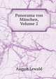 Panorama von Munchen, Volume 2, August Lewald 