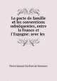 Le pacte de famille et les conventions subsequentes, entre la France et l