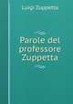 Parole del professore Zuppetta, Luigi Zuppetta 