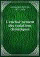 L`enchainement des variations climatiques, Arctowski, Henryk, 1871-1958 