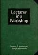 Lectures in a Workshop, Thomas P. Pemberton , Joseph Whitworth 