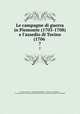Le campagne di guerra in Piemonte (1703-1708) e l`assedio di Torino (1706 .. 7, Ermanno Ferrero , Ferdinando Rondolino , Carlo Pio de Magistris, R . Deputazione sovra gli studi di storia patria per le antiche provincie e la Lombardia 