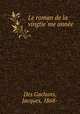 Le roman de la vingtie?me anne?e, Des Gachons, Jacques, 1868- 