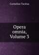 Opera omnia, Volume 3, Cornelius Tacitus 